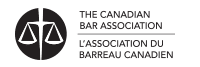 Canadian Bar Association - L’Association du Barreau canadien
